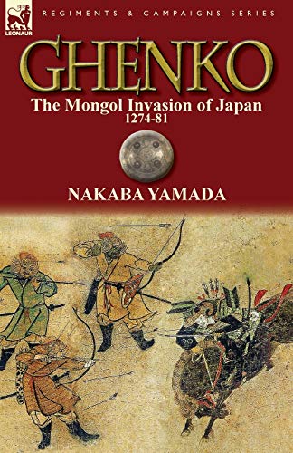 9780857068910: Ghenko: The Mongol Invasion of Japan, 1274-81