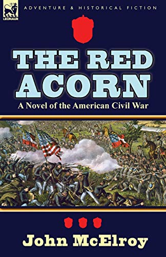 Beispielbild fr The Red Acorn: A Novel of the American Civil War zum Verkauf von Chiron Media