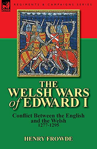 Beispielbild fr The Welsh Wars of Edward I: Conflict Between the English and the Welsh, 1277-1295 zum Verkauf von Chiron Media