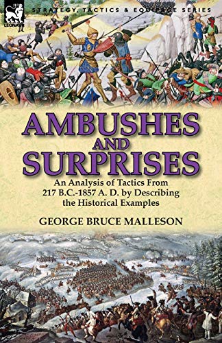 Stock image for Ambushes and Surprises An Analysis of Tactics from 217 BC1857 A D by Describing the Historical Examples for sale by PBShop.store US