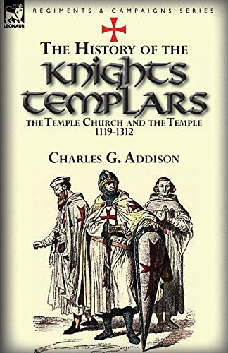 Beispielbild fr The History of the Knights Templars, the Temple Church, and the Temple, 1119-1312 zum Verkauf von Chiron Media
