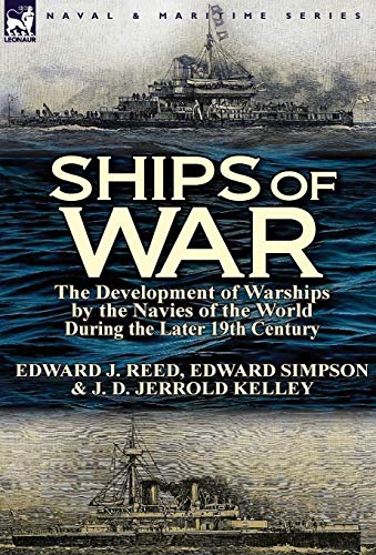 Imagen de archivo de Ships of War The Development of Warships by the Navies of the World During the Later 19th Century a la venta por PBShop.store US