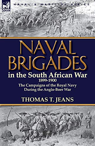 Beispielbild fr Naval Brigades in the South African War 1899-1900: The Campaigns of the Royal Navy During the Anglo-Boer War zum Verkauf von Chiron Media