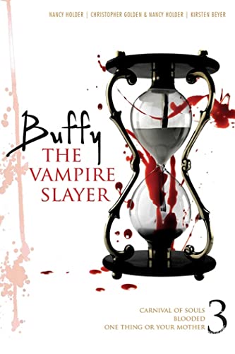 Buffy the Vampire Slayer: No. 3: Carnival of Souls; One Thing or Your Mother; Blooded - Various