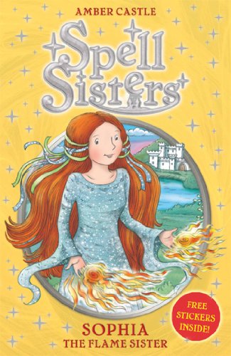 Beispielbild fr Spell Sisters: Sophia the Flame Sister (Volume 1) zum Verkauf von WorldofBooks