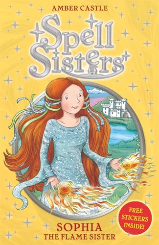 Stock image for Spell Sisters: Sophia the Flame Sister (Volume 1) for sale by AwesomeBooks