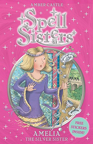 Imagen de archivo de Spell Sisters: Amelia the Silver Sister a la venta por Better World Books