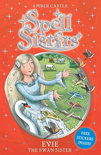 Beispielbild fr Spell Sisters: Evie the Swan Sister (6) zum Verkauf von Gulf Coast Books