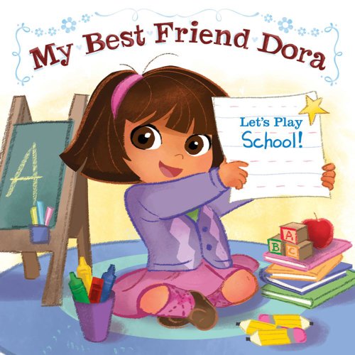 Beispielbild fr My Best Friend Dora : Let's Play School! zum Verkauf von Better World Books
