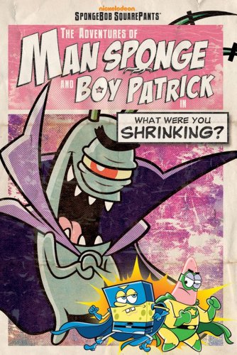 9780857073372: The Adventures of Man Sponge and Boy Patrick in What Were You Shrinking?