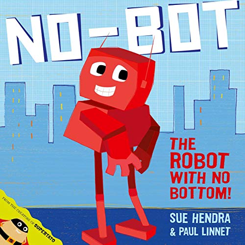 Beispielbild fr No-Bot, the Robot with No Bottom: A laugh-out-loud picture book from the creators of Supertato! zum Verkauf von WorldofBooks