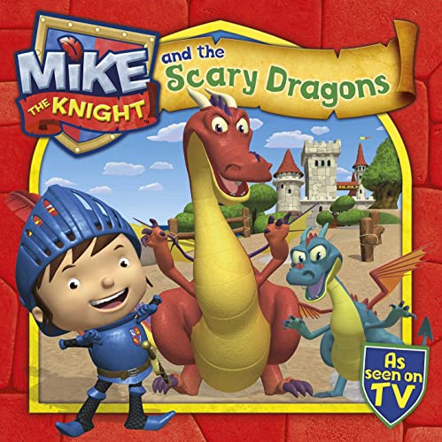 Imagen de archivo de Mike the Knight and the Scary Dragons a la venta por Better World Books: West