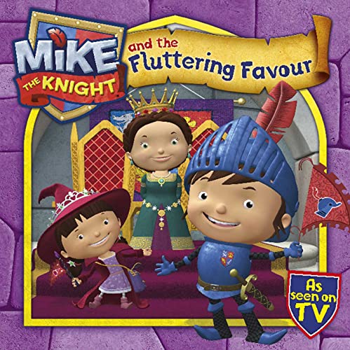 Stock image for Mike the Knight and the Fluttering Favour for sale by WorldofBooks