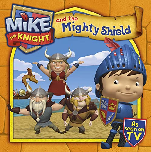 9780857075895: Mike the Knight and the Mighty Shield
