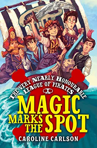 Beispielbild fr The Very Nearly Honourable League of Pirates: Magic Marks The Spot zum Verkauf von WorldofBooks