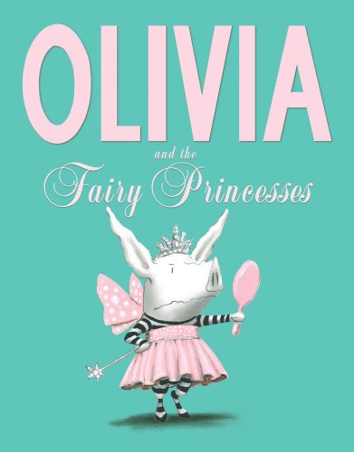 Stock image for Olivia and the Fairy Princesses for sale by WorldofBooks