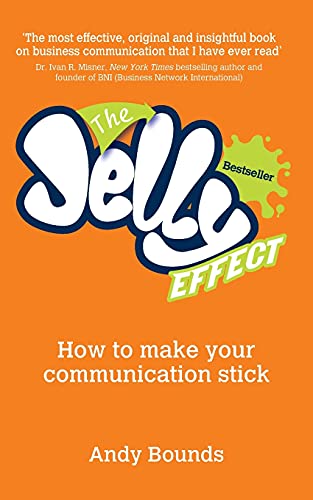 Stock image for The Jelly Effect: How to Make Your Communication Stick for sale by SecondSale