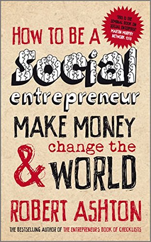 Beispielbild fr How to be a Social Entrepreneur: Make Money and Change the World zum Verkauf von WorldofBooks