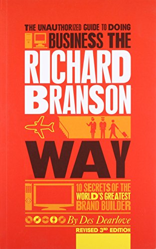 Beispielbild fr The Unauthorized Guide to Doing Business the Richard Branson Way : 10 Secrets of the World's Greatest Brand Builder zum Verkauf von Better World Books