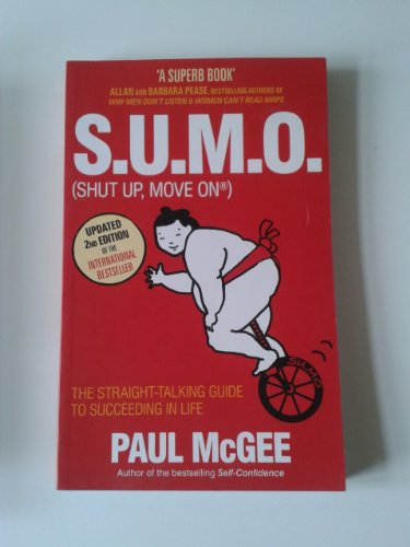 Beispielbild fr S.U.M.O (Shut Up, Move On): The Straight "Talking Guide to Succeeding in Life: The Straight Talking Guide to Creating and Enjoying a Brilliant Life zum Verkauf von WorldofBooks