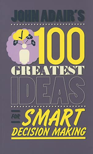 9780857081759: John Adair's 100 Greatest Ideas for Smart Decision Making