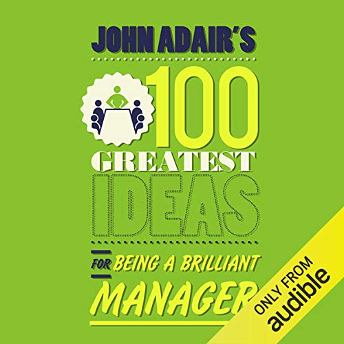 John Adair's 100 Greatest Ideas for Being a Brilliant Manager (9780857081780) by Adair, John