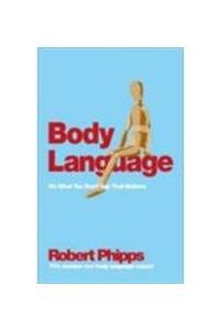 9780857082077: Body Language: It's What You Don't Say That Matters: Why What You Don't Say Matters at Work