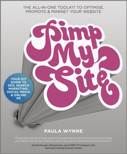 Imagen de archivo de Pimp My Site: The DIY Guide to SEO, Search Marketing, Social Media and Online PR a la venta por WorldofBooks