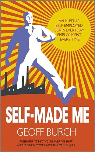 Imagen de archivo de Self Made Me: Why Being Self-Employed beats Everyday Employment a la venta por WorldofBooks