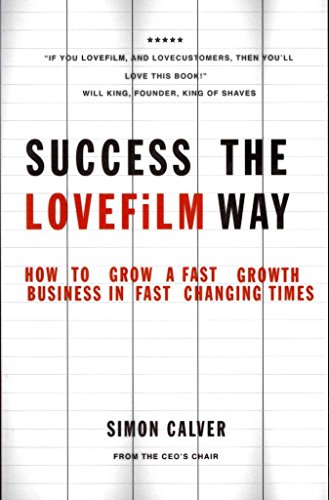 Beispielbild fr Success the LOVEFiLM Way: How to Grow A Fast Growth Business in Fast Changing Times zum Verkauf von WorldofBooks