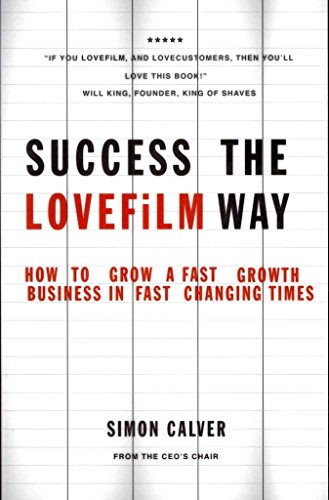 Imagen de archivo de Success the LOVEFiLM Way: How to Grow A Fast Growth Business in Fast Changing Times a la venta por WorldofBooks