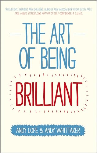 Stock image for The Art of Being Brilliant: Transform Your Life by Doing What Works For You for sale by WorldofBooks