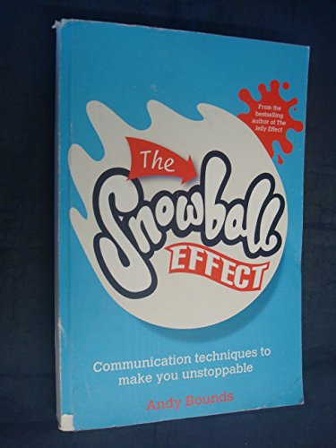 Stock image for The Snowball Effect: Communication Techniques to Make You Unstoppable for sale by WorldofBooks