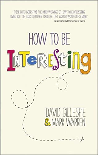 Imagen de archivo de How To Be Interesting: Simple Ways to Increase Your Personal Appeal a la venta por AwesomeBooks