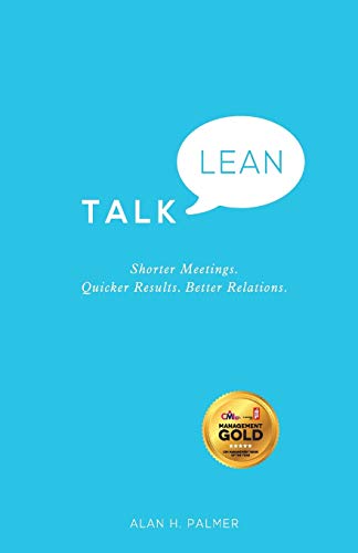 Beispielbild fr Talk Lean : Shorter Meetings. Quicker Results. Better Relations zum Verkauf von Better World Books