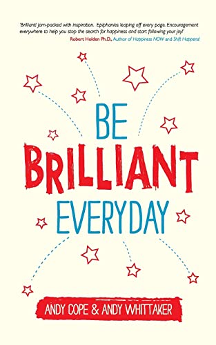 Beispielbild fr Be Brilliant Every Day: Use the Power of Positive Psychology to Make an Impact on Life zum Verkauf von WorldofBooks