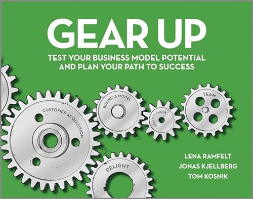 Stock image for Gear Up : Test Your Business Model Potential and Plan Your Path to Success for sale by Better World Books: West