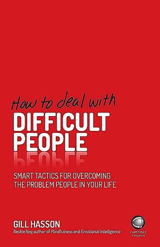 Beispielbild fr How To Deal With Difficult People: Smart Tactics for Overcoming the Problem People in Your Life zum Verkauf von WorldofBooks