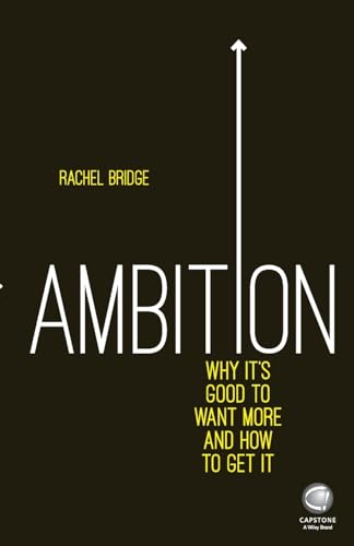 9780857086334: Ambition: Why It's Good to Want More and How to Get It