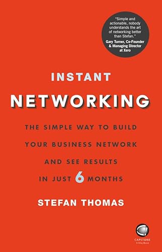 Beispielbild fr Instant Networking: The Simple Way to Build Your Business Network and See Results in Just 6 Months zum Verkauf von WorldofBooks