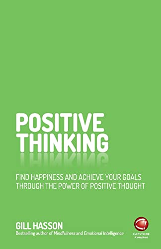 Stock image for Positive Thinking: Find Happiness and Achieve Your Goals Through the Power of Positive Thought for sale by WorldofBooks
