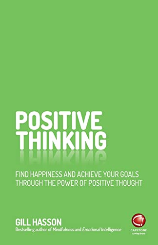 Stock image for Positive Thinking: Find Happiness and Achieve Your Goals Through the Power of Positive Thought for sale by SecondSale