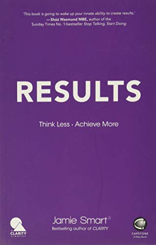 Beispielbild fr Results - Think Less. Achieve More. zum Verkauf von WorldofBooks