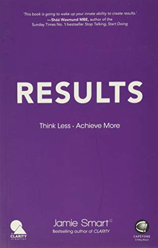 Imagen de archivo de Results - Think Less. Achieve More. a la venta por WorldofBooks