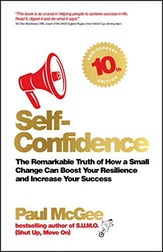 Beispielbild fr Self  Confidence: The Remarkable Truth of How a Small Change Can Boost Your Resilience and Increase Your Success zum Verkauf von AwesomeBooks