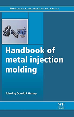 Stock image for Handbook of Metal Injection Molding (Woodhead Publishing in Materials) (Woodhead Publishing Series in Metals and Surface Engineering) for sale by Brook Bookstore On Demand