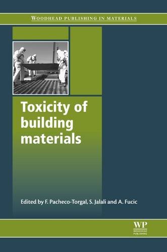 Stock image for Toxicity of Building Materials (Woodhead Publishing Series in Civil and Structural Engineering) for sale by Phatpocket Limited