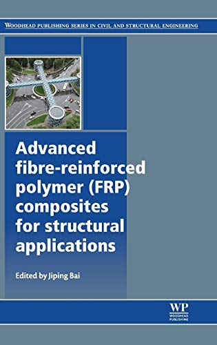 9780857094186: Advanced Fibre-reinforced Polymer (FRP) Composites for Structural Applications (Woodhead Publishing Series in Civil and Structural Engineering)