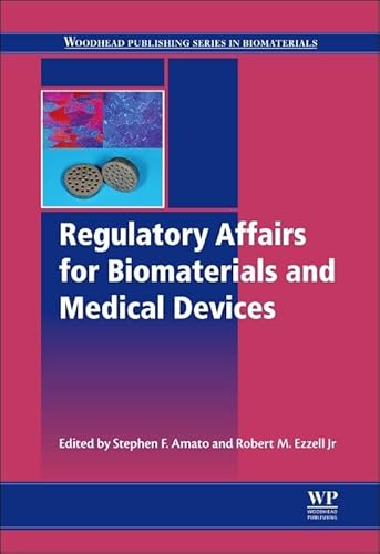 9780857095428: Regulatory Affairs for Biomaterials and Medical Devices: 79 (Woodhead Publishing Series in Biomaterials)