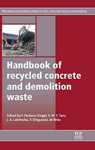 9780857096821: Handbook of Recycled Concrete and Demolition Waste (Woodhead Publishing Series in Civil and Structural Engineering): Management, Processing and Environmental Assessment